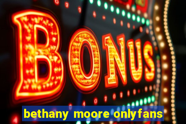 bethany moore onlyfans